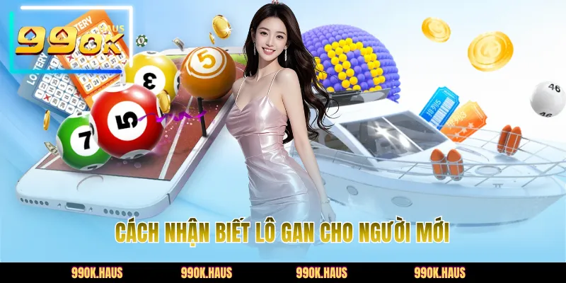 Cách nhận biết lô gan cho người mới