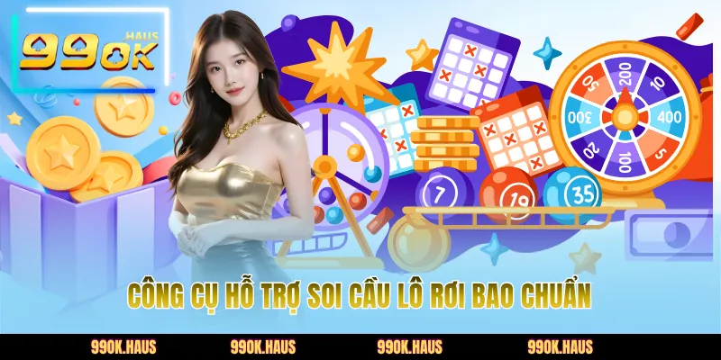 Công cụ hỗ trợ soi cầu lô rơi bao chuẩn