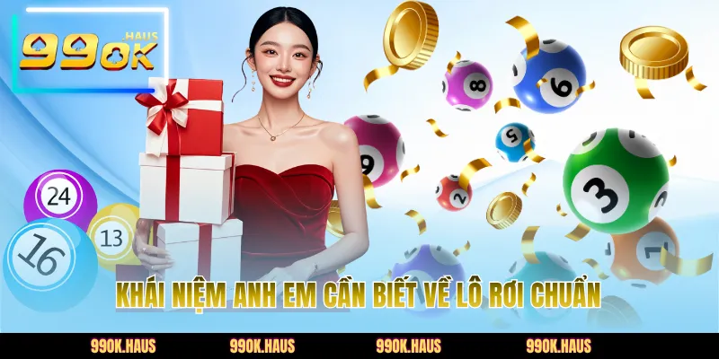 Khái niệm anh em cần biết về lô rơi chuẩn