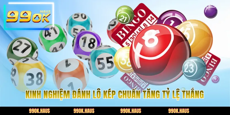 Kinh nghiệm đánh lô kép chuẩn tăng tỷ lệ thắng