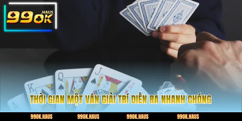 Bài Ba Cây - Hé Lộ Bí Quyết Chinh Phục Phần Thưởng Nhanh 4 Thời gian một ván giải trí diễn ra nhanh chóng