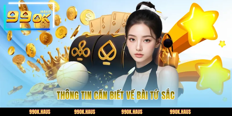 Thông tin cần biết về bài tứ sắc